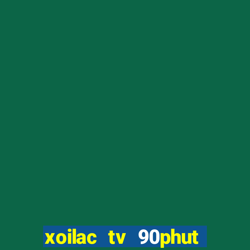 xoilac tv 90phut link 90