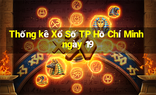 Thống kê Xổ Số TP Hồ Chí Minh ngày 19