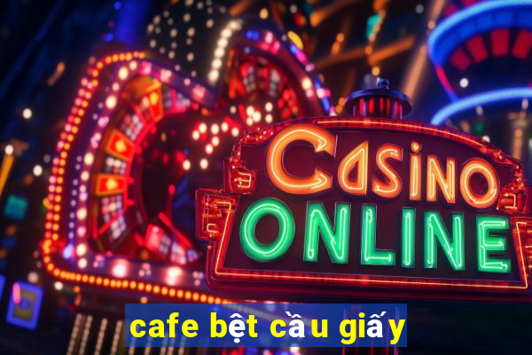 cafe bệt cầu giấy