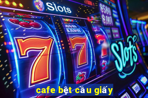 cafe bệt cầu giấy