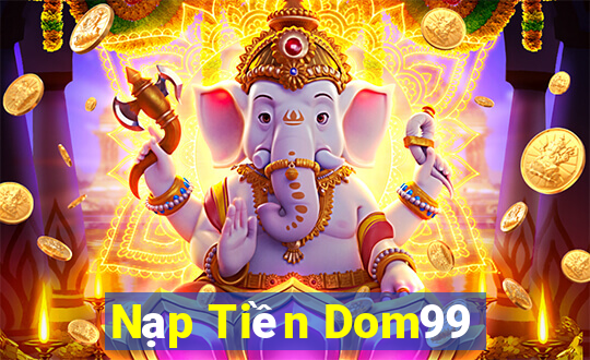 Nạp Tiền Dom99