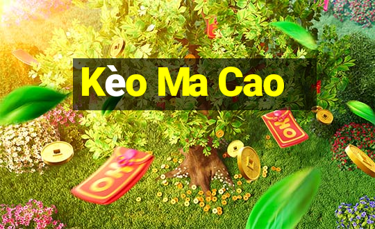 Kèo Ma Cao