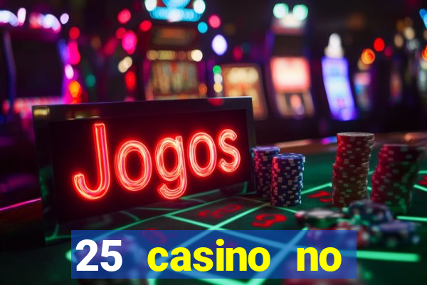 25 casino no deposit bonus