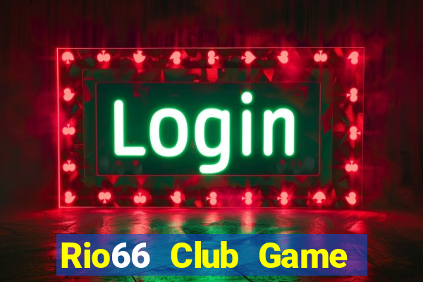 Rio66 Club Game Bài 2022