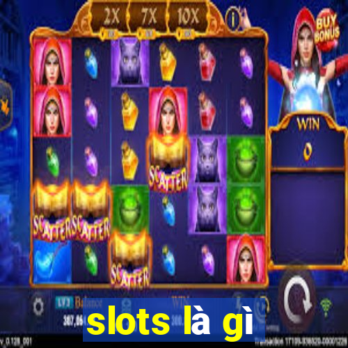 slots là gì