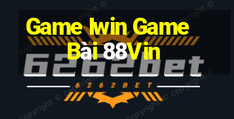 Game Iwin Game Bài 88Vin