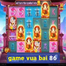 game vua bai 86