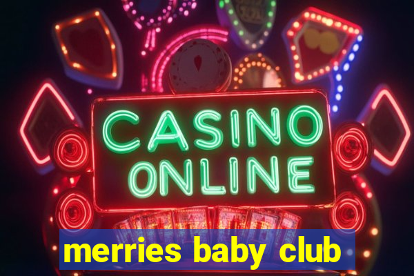 merries baby club