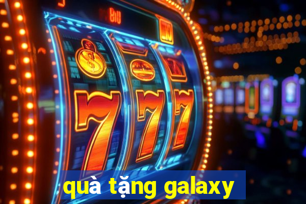 quà tặng galaxy