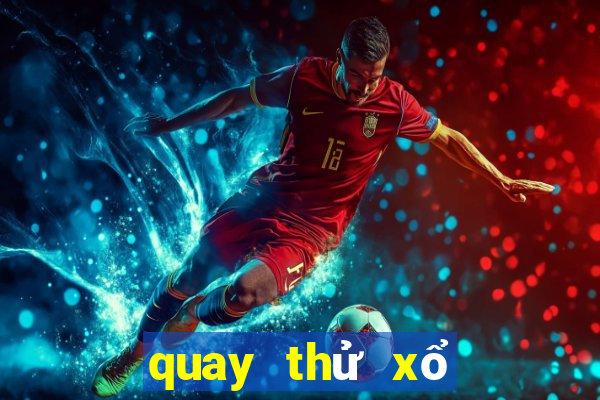 quay thử xổ số miền trung thứ 2 hàng tuần