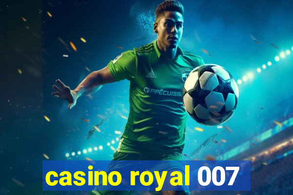 casino royal 007