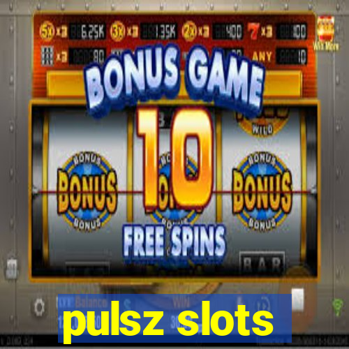 pulsz slots