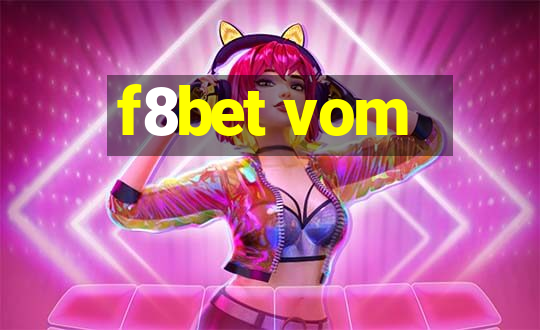 f8bet vom