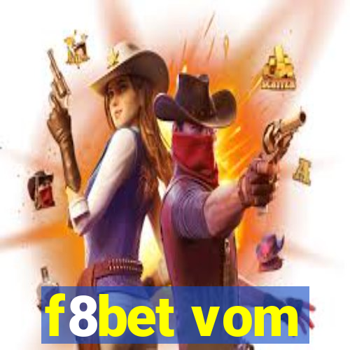 f8bet vom