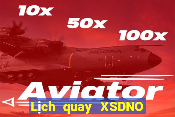 Lịch quay XSDNO Thứ 6