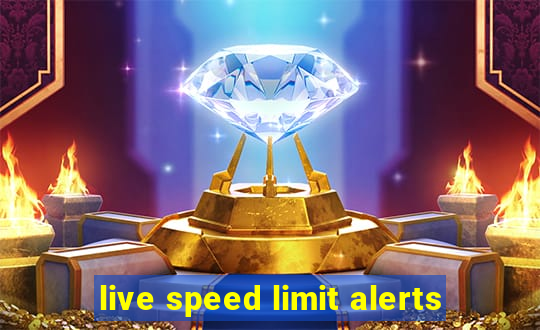 live speed limit alerts