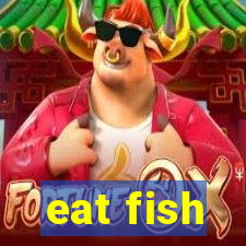 eat fish