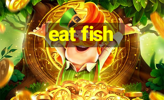 eat fish