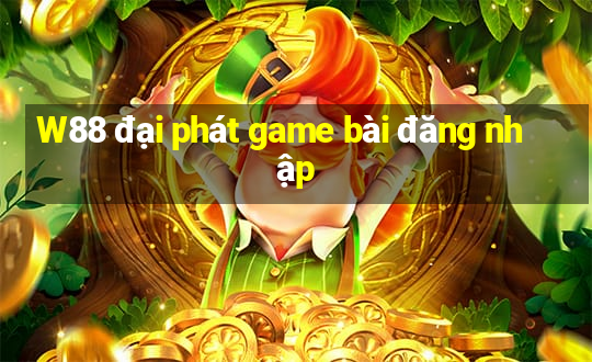 W88 đại phát game bài đăng nhập