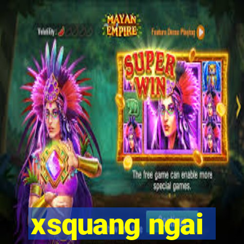 xsquang ngai