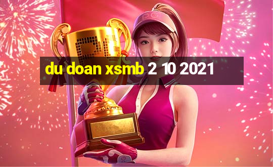 du doan xsmb 2 10 2021