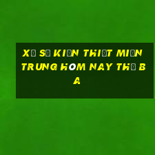 xổ số kiến thiết miền trung hôm nay thứ ba