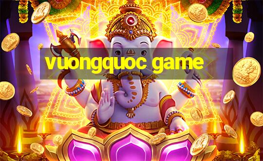 vuongquoc game