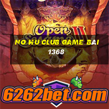 No Hu Club Game Bài 1368