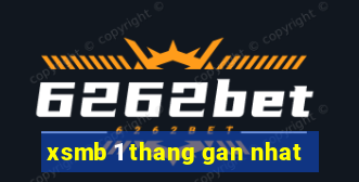 xsmb 1 thang gan nhat