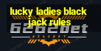 lucky ladies blackjack rules