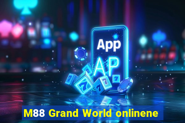 M88 Grand World onlinene