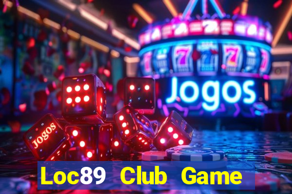 Loc89 Club Game Bài Tặng Code