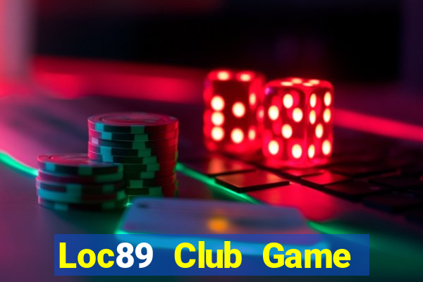 Loc89 Club Game Bài Tặng Code