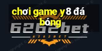 chơi game y8 đá bóng