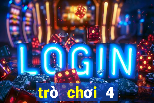 trò chơi 4 người online