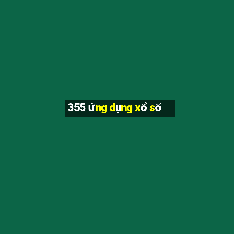 355 ứng dụng xổ số