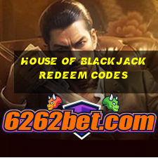 house of blackjack redeem codes