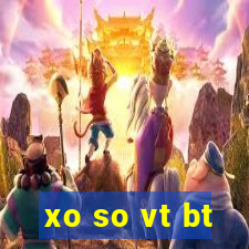 xo so vt bt