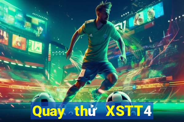 Quay thử XSTT4 ngày 8