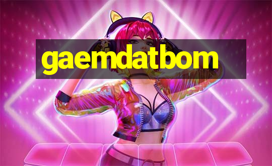 gaemdatbom