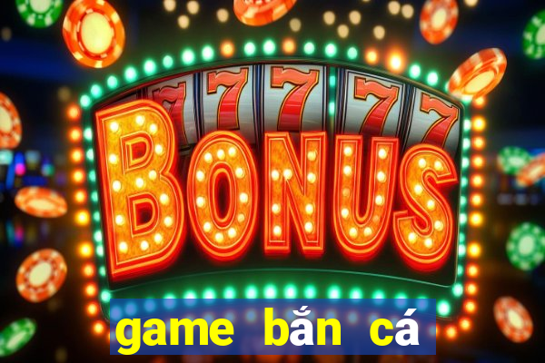 game ban ca giai tri