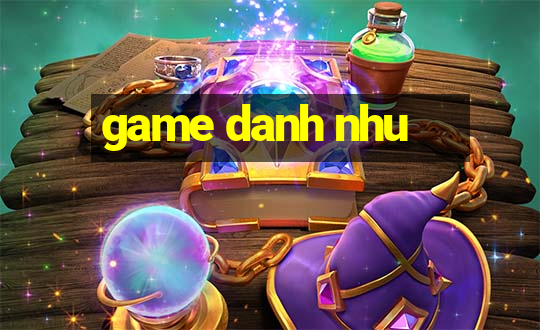 game danh nhu