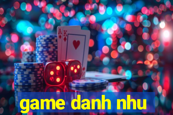 game danh nhu