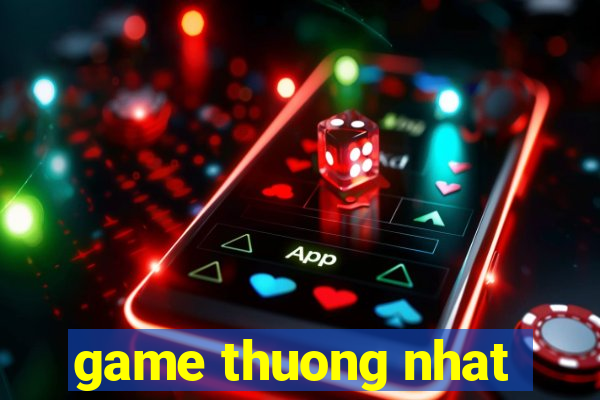 game thuong nhat