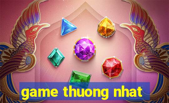 game thuong nhat