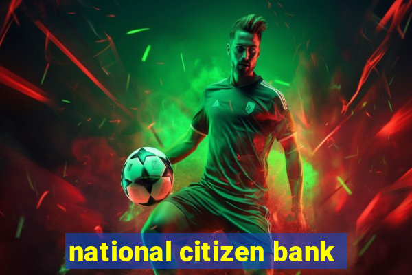 national citizen bank