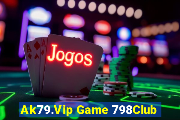 Ak79.Vip Game 798Club