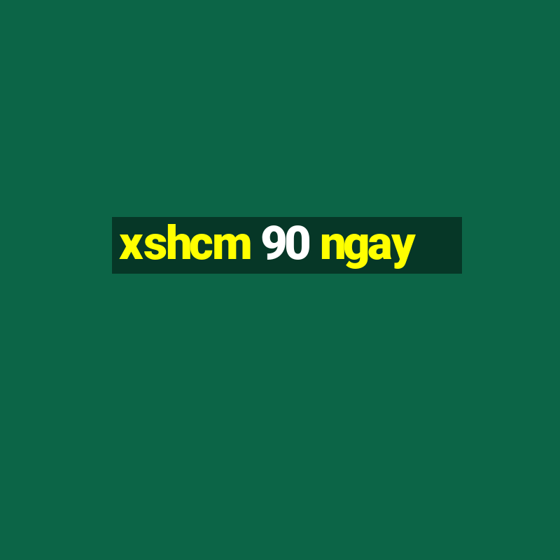 xshcm 90 ngay