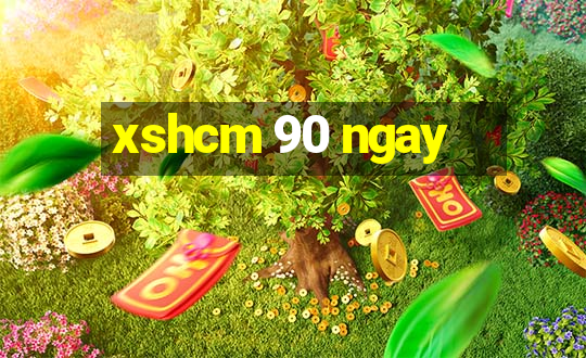 xshcm 90 ngay