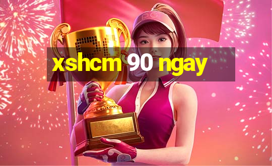 xshcm 90 ngay